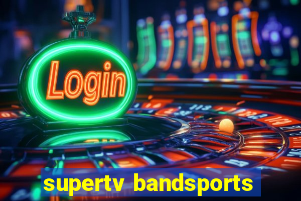 supertv bandsports